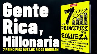 Los 7 PRINCIPIOS De La RIQUEZALa CLAVE de la Gente RICA