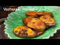 Vazhakkai varuval     vegetarian fish