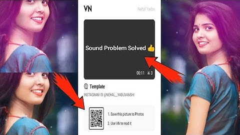 VN QR Code Se Video Kaise Banaye | VN QR Code Video Editing Tutorial | VN App Sound Problem