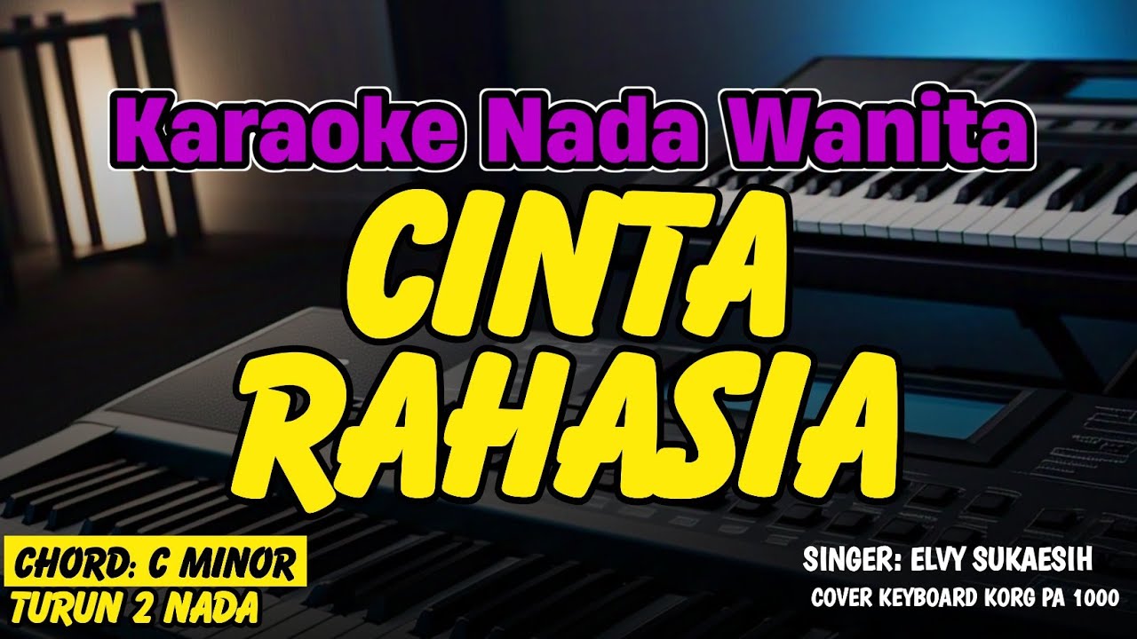 CINTA RAHASIA KARAOKE NADA WANITA - ELVY SUKAESIH
