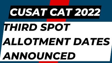 CUSAT CAT 2022||CUSAT Third spot allotment Dates Announced||BTECH/INT.MSC/BLET Third spot allotment