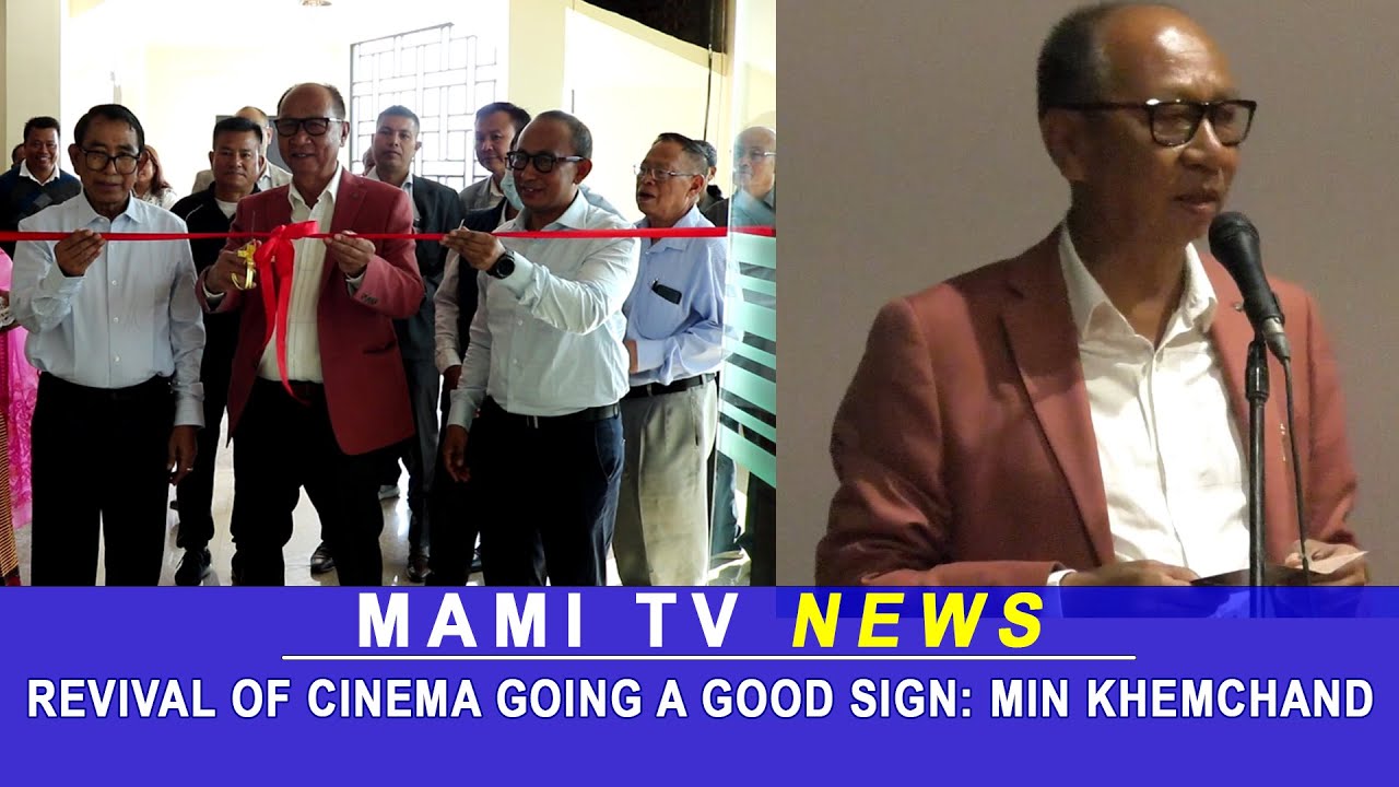 REVIVAL OF CINEMA GOING A GOOD SIGN: MIN KHEMCHAND