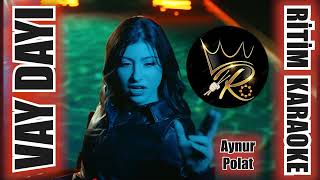 Vay Dayı - Aynur Polat ✩ Ritim Karaoke (Beste Erkal Sonel)