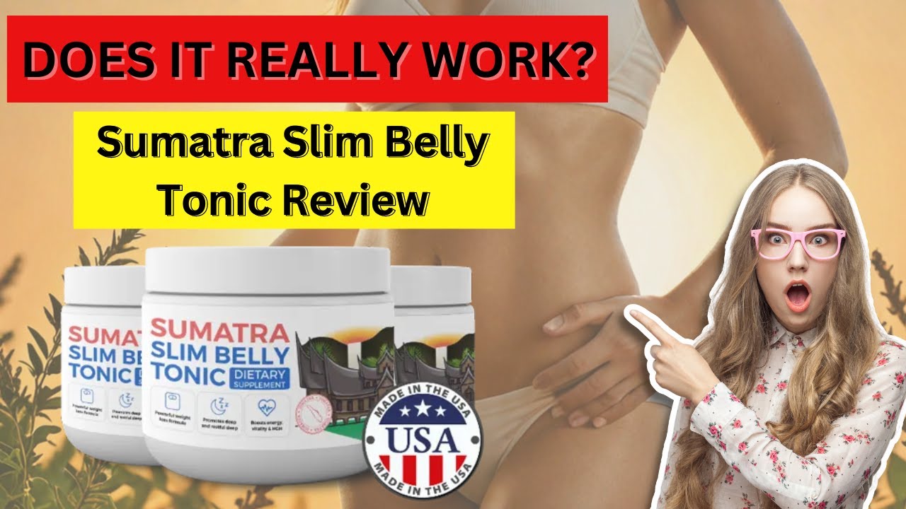 SUMATRA SLIM BELLY TONIC⛔️THE FULL VIDEO⛔️SUMATRA WEIGHT LOSS -SUMATRA REVIEW-SUMATRA REVIEWS
