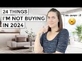 24 Things I&#39;m Not Buying in 2024 | saving money + minimalism