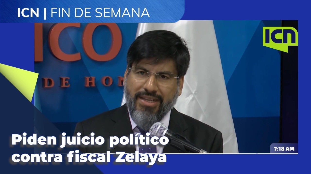 Experto asegura que Congreso tiene pruebas para juicio contra fiscal Johel Zelaya