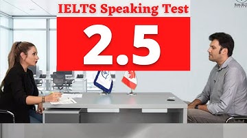 IELTS Speaking test band score 2.5