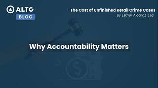 The Cost of Unfinished Retail Crime Cases | ALTO Insights