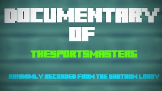 Documentary of TheSportsMaster6 | Randomly recorded from the Shotbow lobby