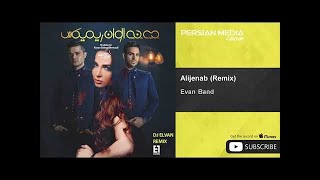 Evan Band - Alijenab - Remix ( ایوان بند - عالیجناب - ریمیکس )