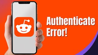 How to Fix Reddit App “We Were Unable to Authenticate You” Error (2026 Quick Fix)