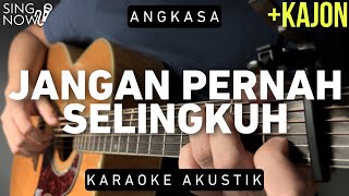 Jangan Pernah Selingkuh - Angkasa (Karaoke Akustik + Kajon)