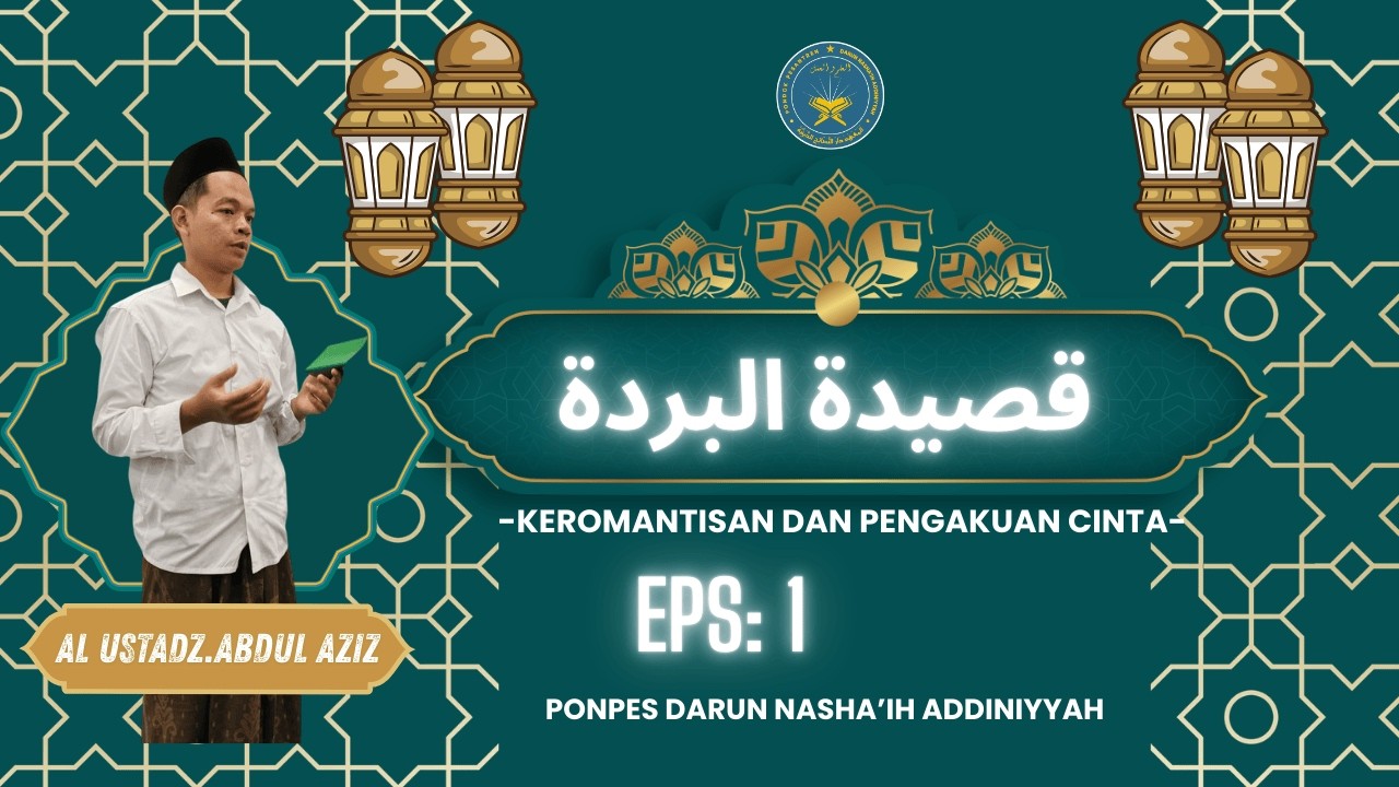 KEROMANTISAN DAN PENGAKUAN CINTA [NGAJI KITAB BURDAH PONPES DARUN NASHA'IH ADDINIYYAH]