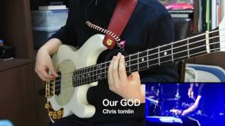 Video thumbnail of "(CCM/Worship song) Our god live (bass cover) - Chris tomlin"