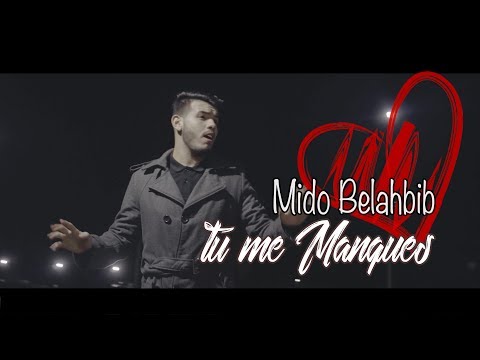 Mido Belahbib - Tu Me Manques (EXCLUSIVE MUSIC VIDEO 2018) /ميدو بلحبيب - فيديو كليب حصري