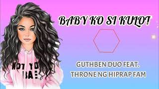 Baby ko si Kulot ~ Guthben DUO ft. Tyrone | Lyrics