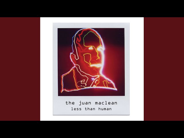 The Juan Maclean - Give Me Every Little Thing