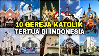 Jarang diketahui, 10 GEREJA KATOLIK TERTUA di Indonesia. No 1 tak disangka!