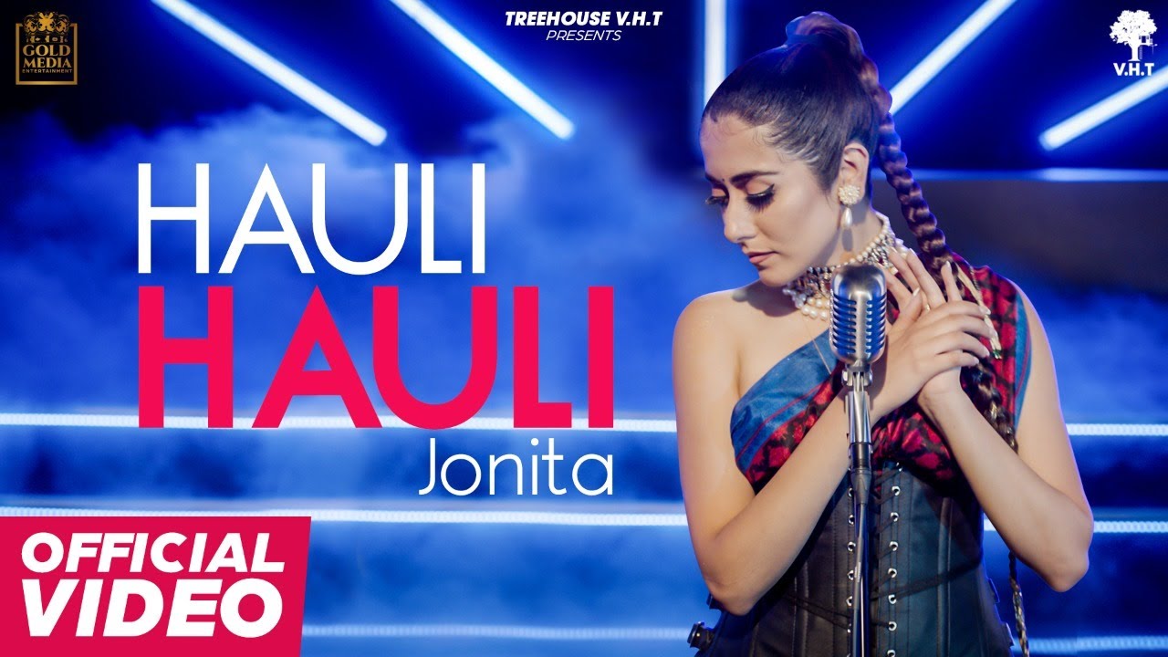 HAULI HAULI OFFICIAL VIDEO Jonita Gandhi  Raj Fatehpur  Treehouse VHT  New Punjabi Song 2022