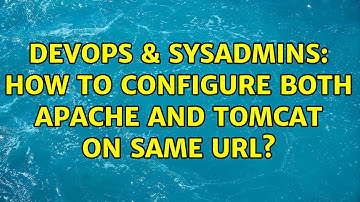 DevOps & SysAdmins: How to configure both apache and tomcat on same url? (2 Solutions!!)