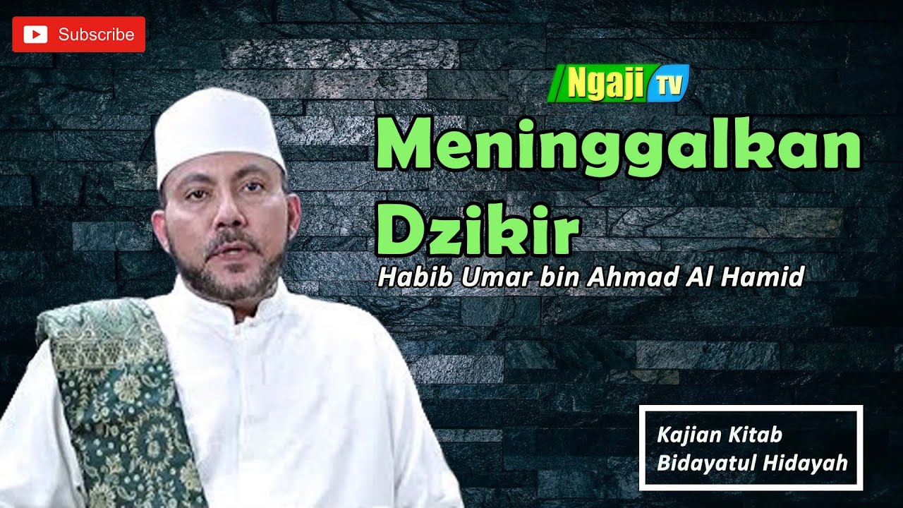 Penyebab Meninggalkan Dzikir Habib Umar Bin Ahmad Al Hamid Youtube