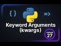 كورس بايثون | Keyword Arbitrary Arguments (kwargs) [27]