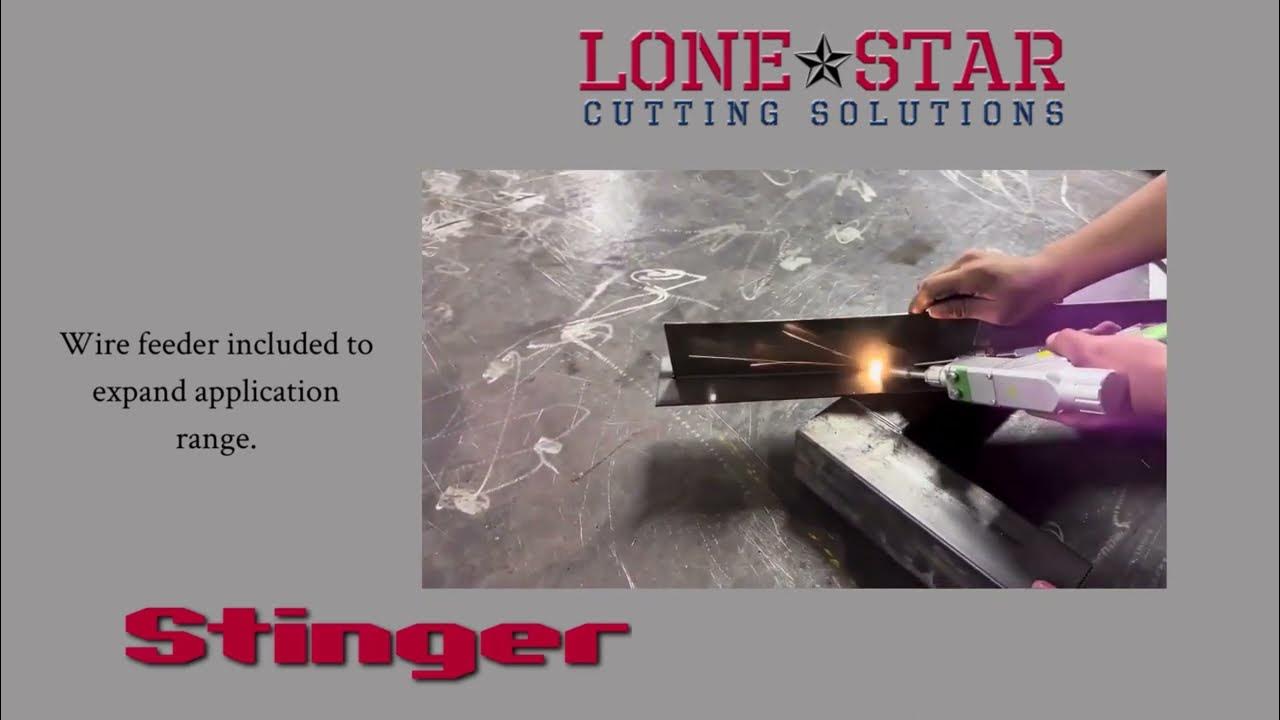 Introducing the stinger welding laser from lone star cutting solutions
