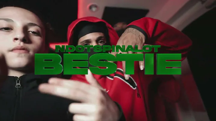 Ndotspinalot - Bestie (Shot by Stunna Gee Vizualz)...