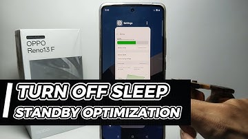 How To Turn Off Sleep Standby Optimization On Oppo Reno 13 F