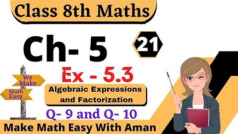 Q- 9 and Q- 10 | Ex 5.3 | Algebraic Expression and Factorisation | Class 8th Maths | CBSE Math Spark