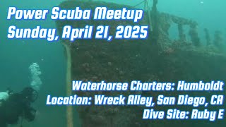 Scuba Dive: Sun, April 21, 2024 - Dive on the Ruby E Wreck, San Diego, CA