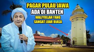 Habib Lutfi Bin Yahya | Di Banten Banyak Waliyullah Yang Sangat Luar Biasa- 2017