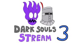 A Glorious Dark Souls Stream: Part 3