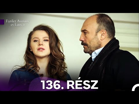 Fazilet Asszony Es Lanyai 136 Rész Magyar Szinkron