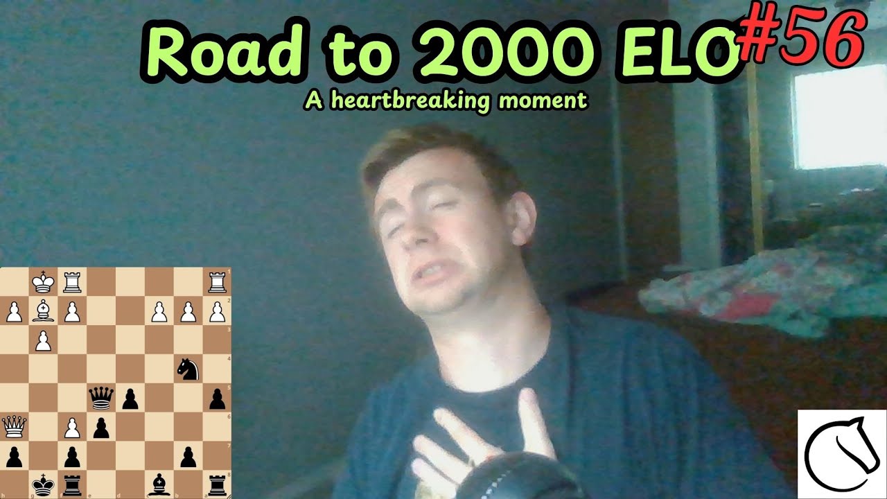 Road to 2000 ELO in chess Episode 56: A heartbreaking moment - YouTube