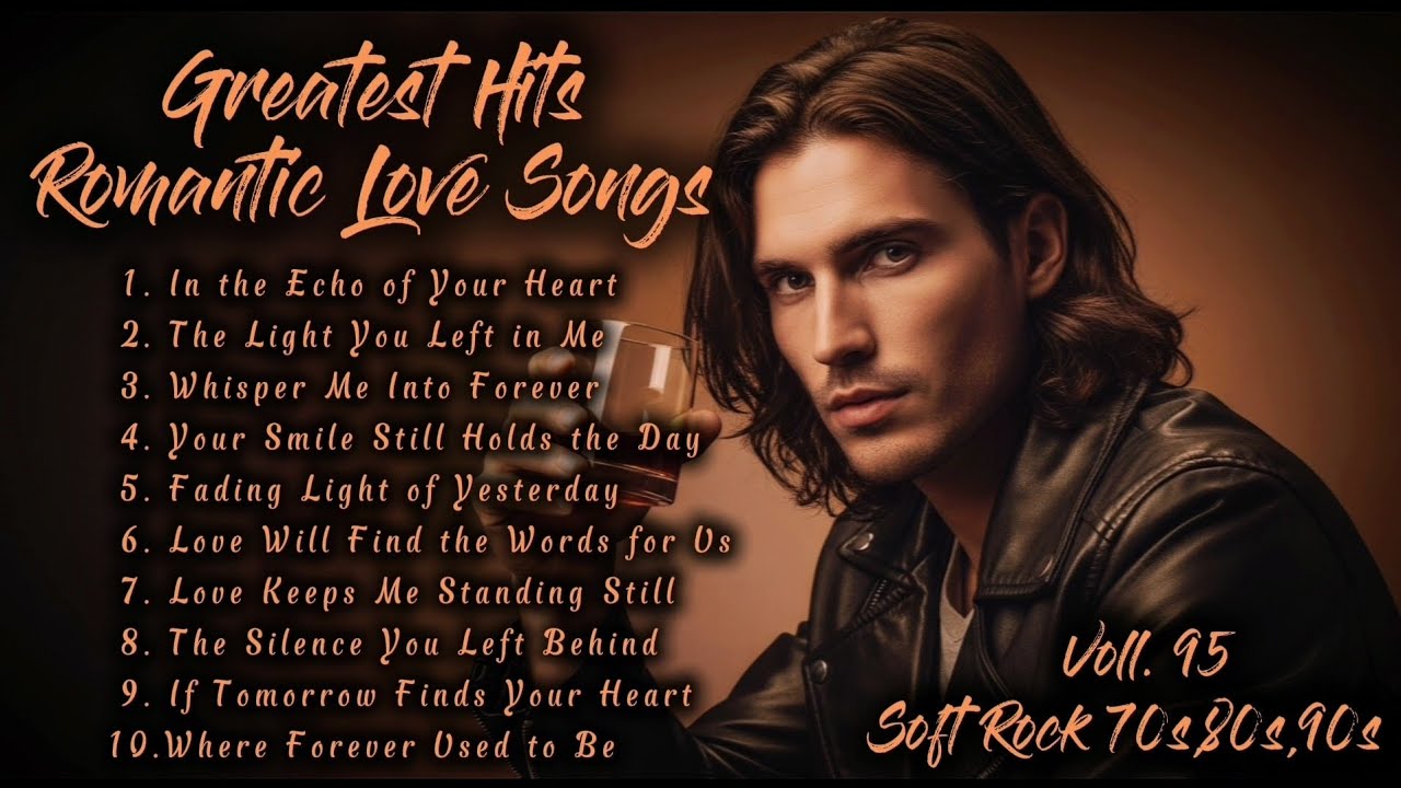 Greatest Hits Romantic Love Songs | Soft Rock 70s,80s,90s | In the Echo ...
