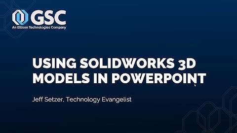 Using SOLIDWORKS 3D Models In Powerpoint