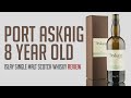 Port Askaig 8 Year Old (We're all over the place on this one)