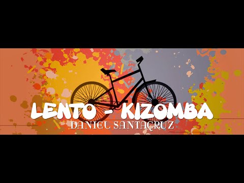 Lento – Kizomba – Daniel Santacruz (lyrics)