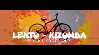 Lento - Kizomba - Daniel Santacruz Lyrics