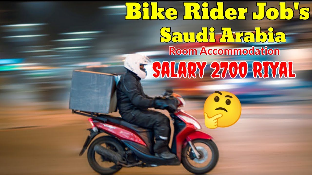 Bike Rider Jobs In Saudi Arabia - Saudi Arabia Bike Rider Jobs 2024 ...