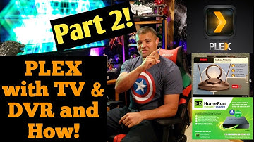 PLEX with HDHomerun TV & DVR and How!  Part 2!