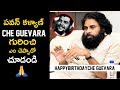 Pawan kalyan speaks about Che Guevara #HappyBirthdayCheGuevara