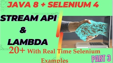 Java 8 Stream API + Selenium 4 - Real Time 20+ Example | Part - 3