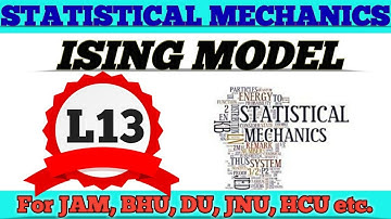 ISING MODEL// statistical mechanics for all M. Sc Entrance IITJAM,BHU,CUCET,CPET,HCU,DU & JNU