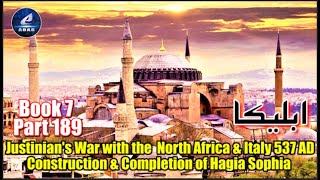 Part 189 | Ableeka | Justinians War with the North Africa & Italy 537 | Construction Hagia Sophia