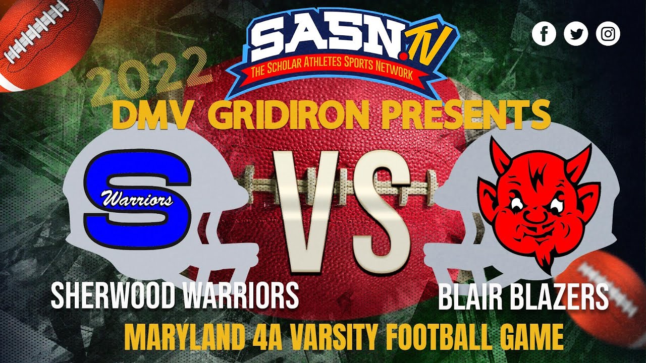 DMV Gridiron presents Blair vs Sherwood Game highlights YouTube