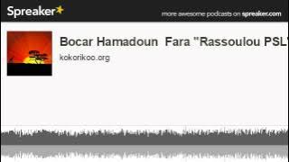 Bocar Hamadoun  Fara ''Rassoulou PSL'' (part 1 of 3, made with Spreaker)