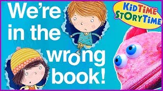 We’re in the Wrong Book! KIDS BOOKS READ ALOUD