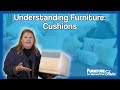 Understanding Furniture: Cushions